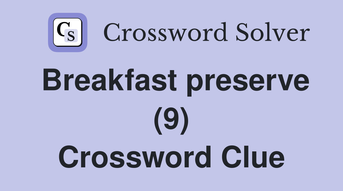 Breakfast preserve (9) Crossword Clue