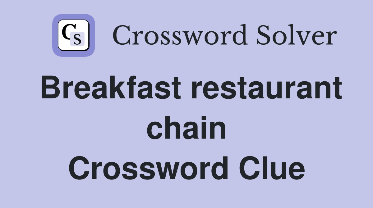 Breakfast restaurant chain Crossword Clue