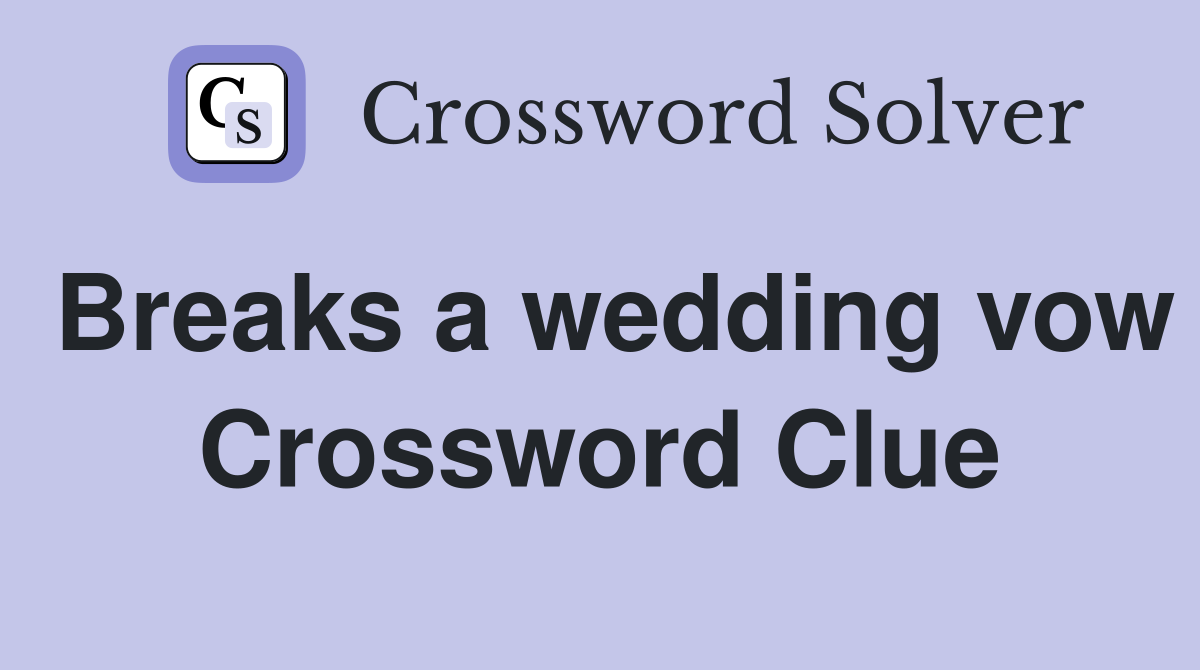 Breaks a wedding vow Crossword Clue