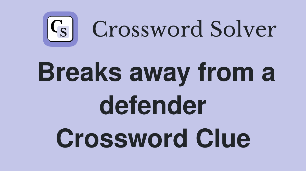 Breaks away from a defender Crossword Clue