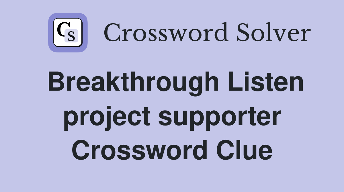 Breakthrough Listen project supporter Crossword Clue