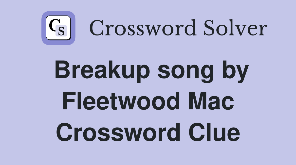 Breakup song by Fleetwood Mac Crossword Clue