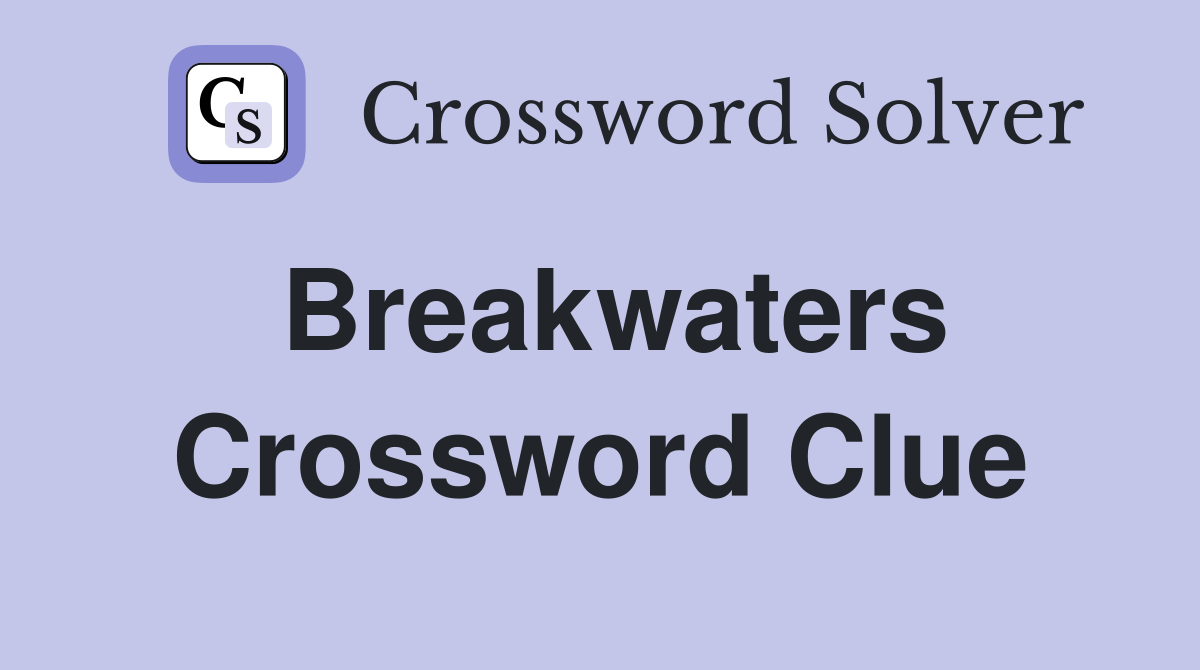 Breakwaters Crossword Clue