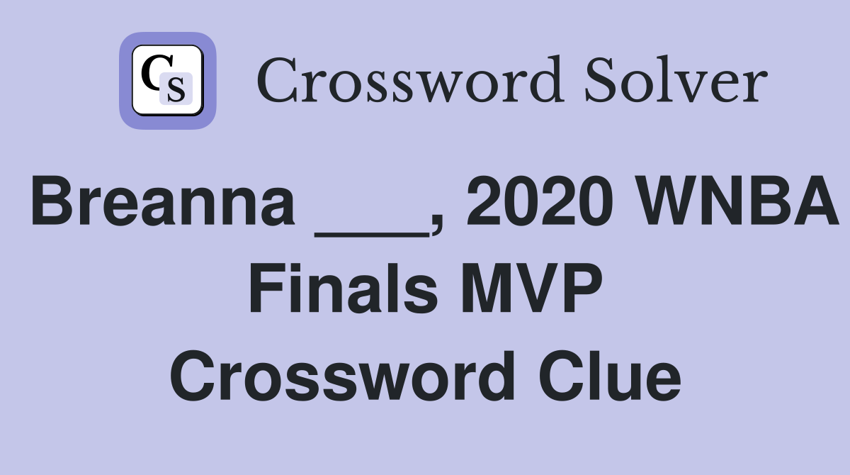 Breanna ___, 2020 WNBA Finals MVP Crossword Clue