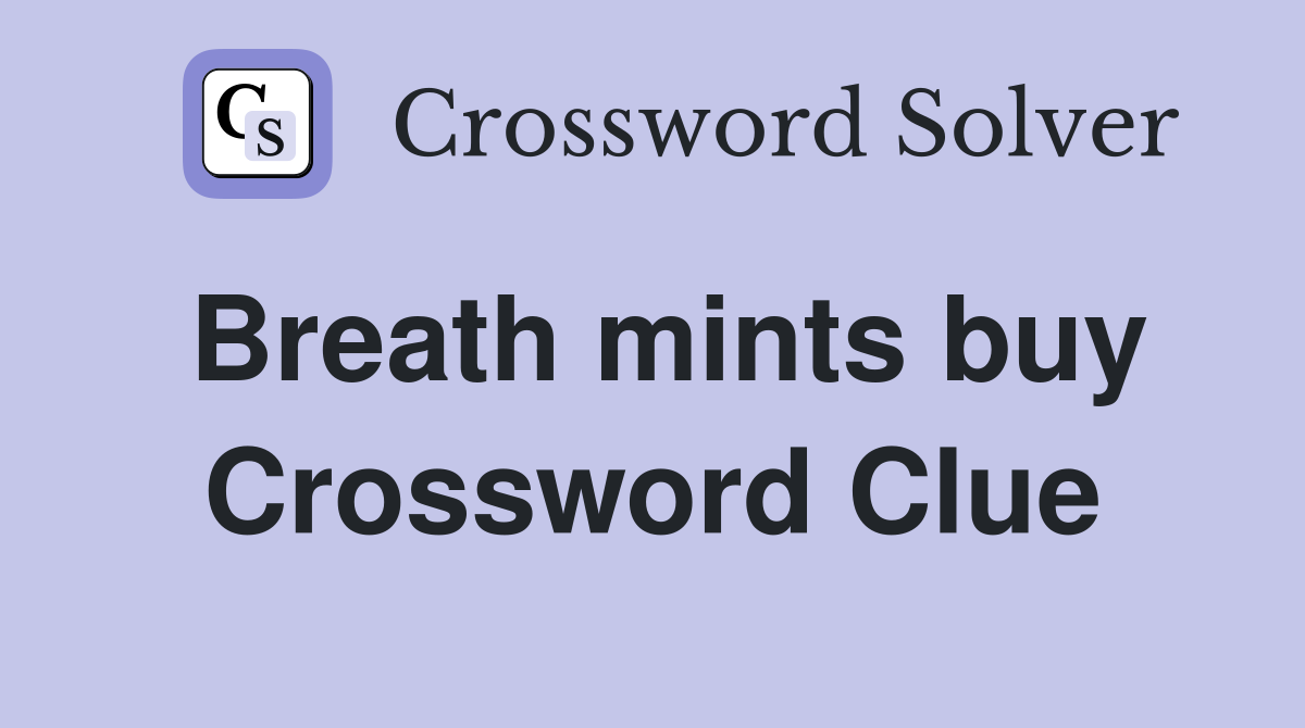 Breath mints buy Crossword Clue