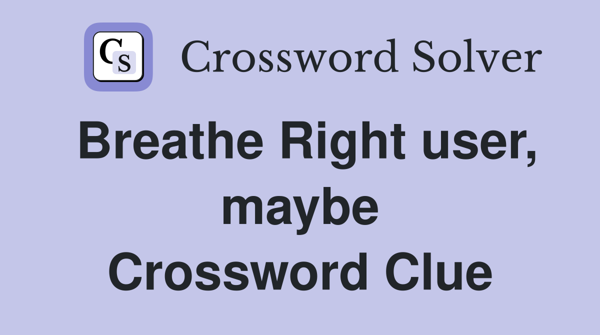 Breathe Right user, maybe Crossword Clue