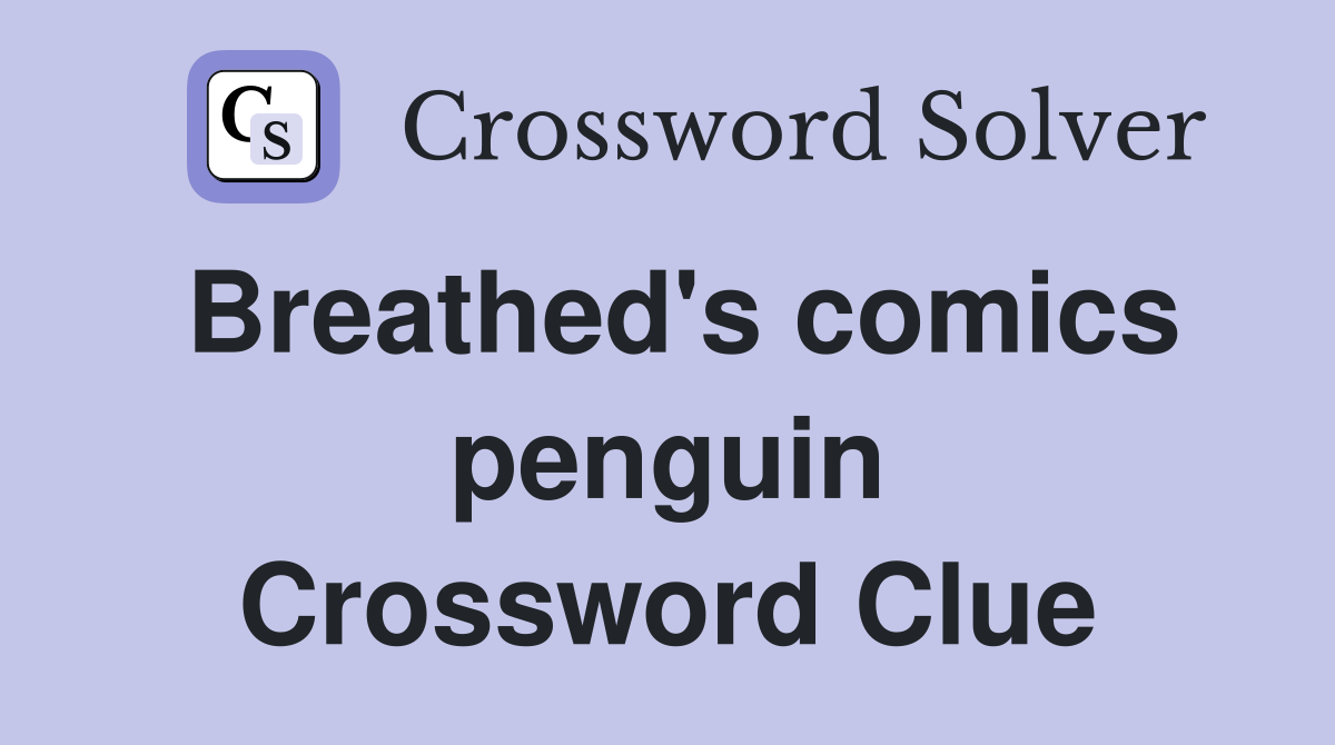 Breathed's comics penguin Crossword Clue