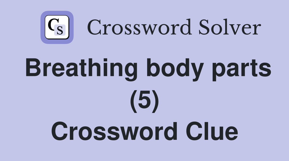 Breathing body parts (5) Crossword Clue