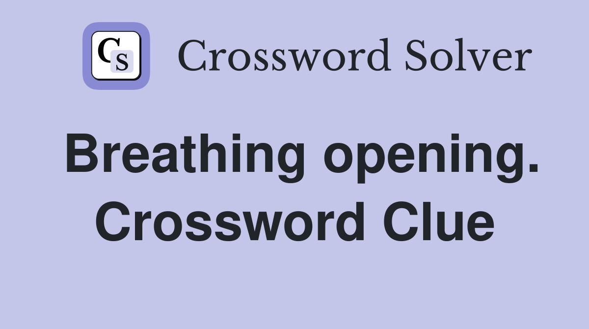 Breathing opening. Crossword Clue