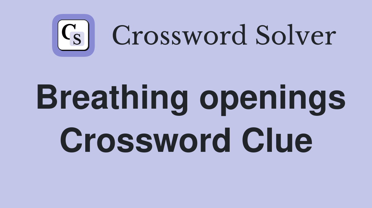 Breathing openings Crossword Clue