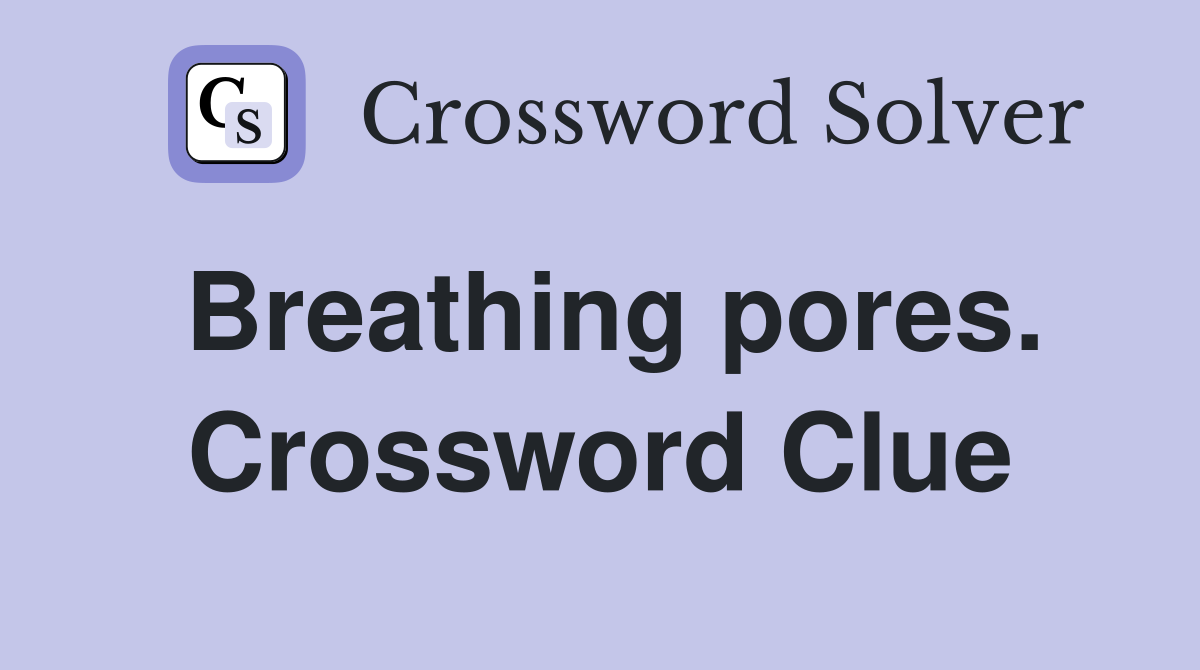 Breathing pores. Crossword Clue