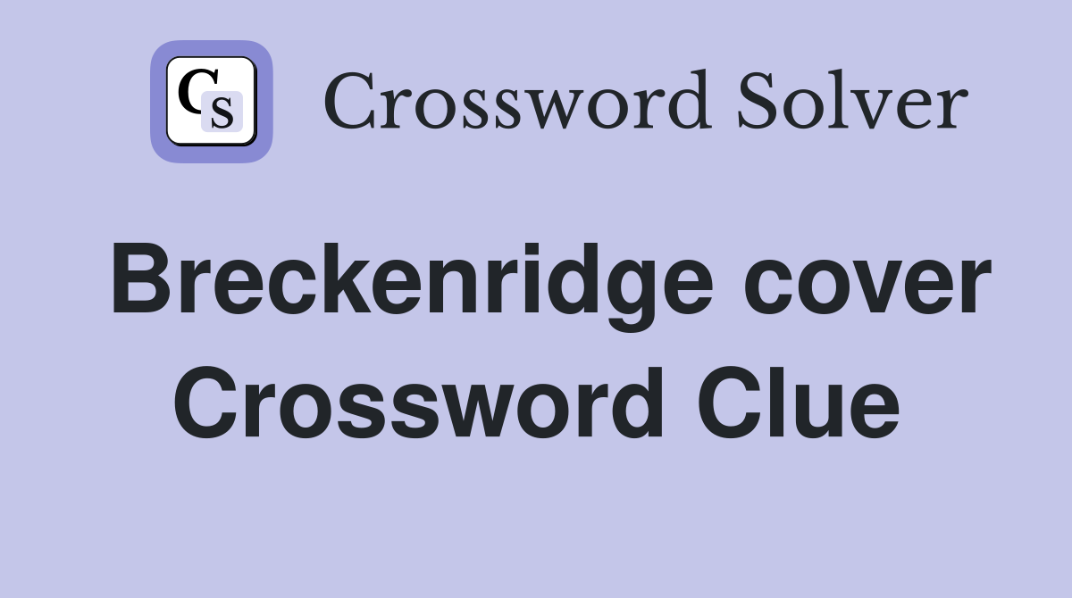 Breckenridge cover Crossword Clue
