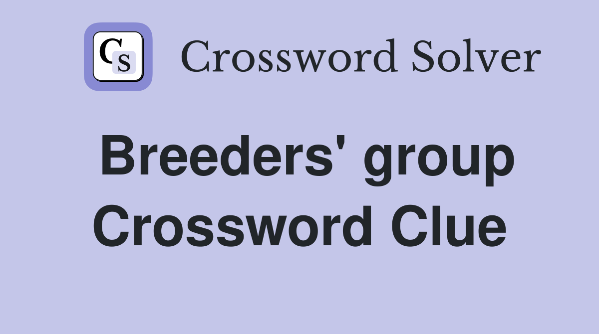 Breeders' group Crossword Clue