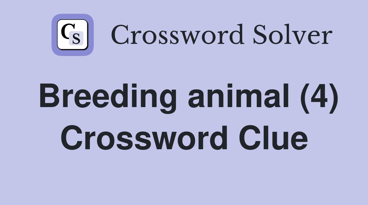 Breeding animal (4) Crossword Clue