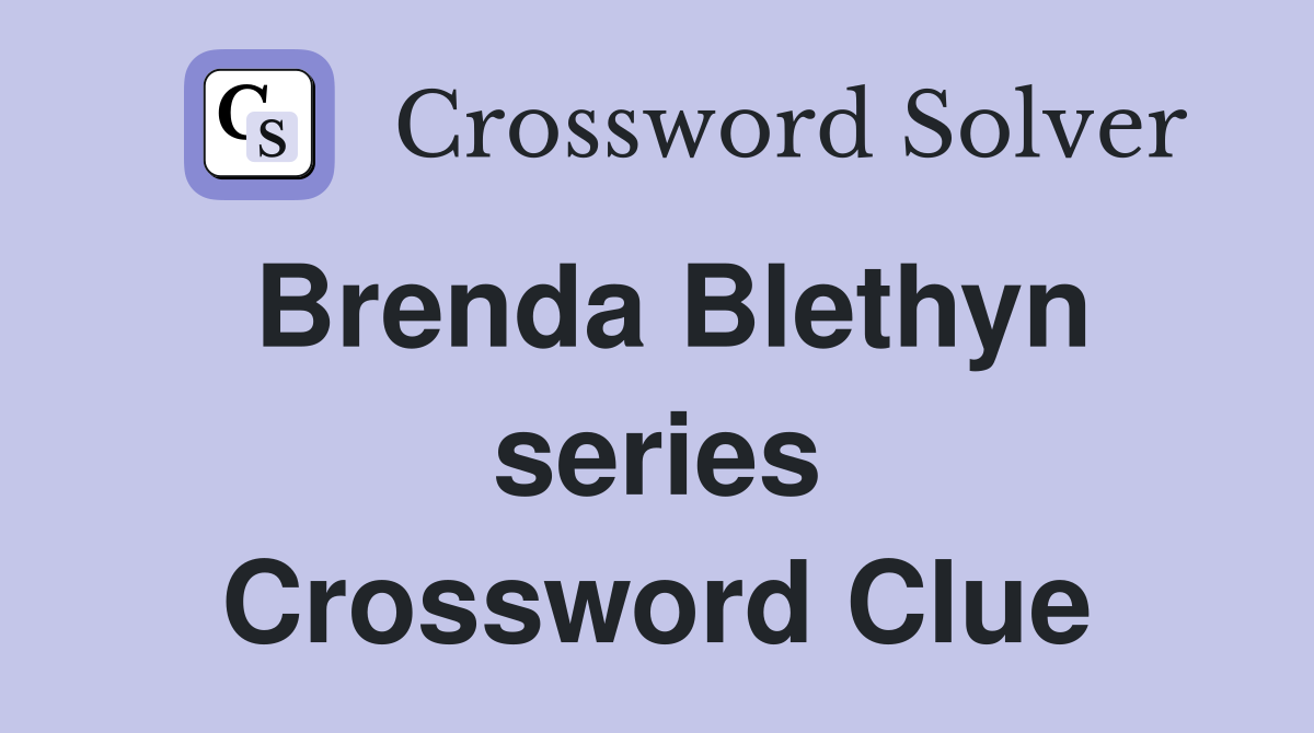 Brenda Blethyn series Crossword Clue