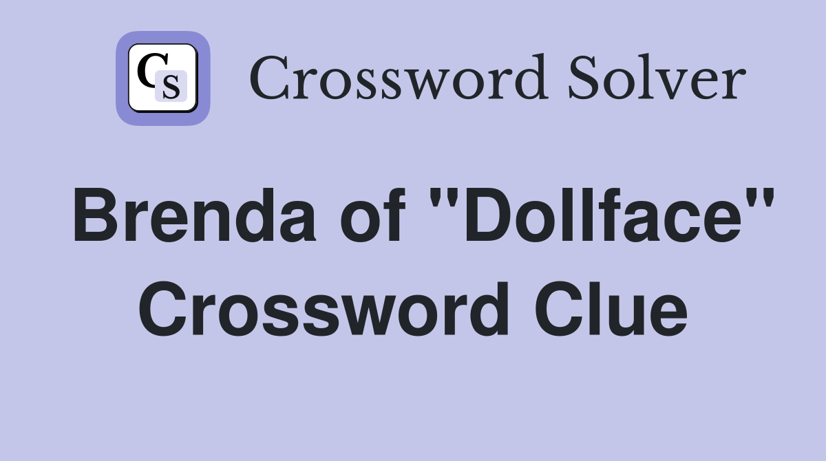 Brenda of "Dollface" Crossword Clue