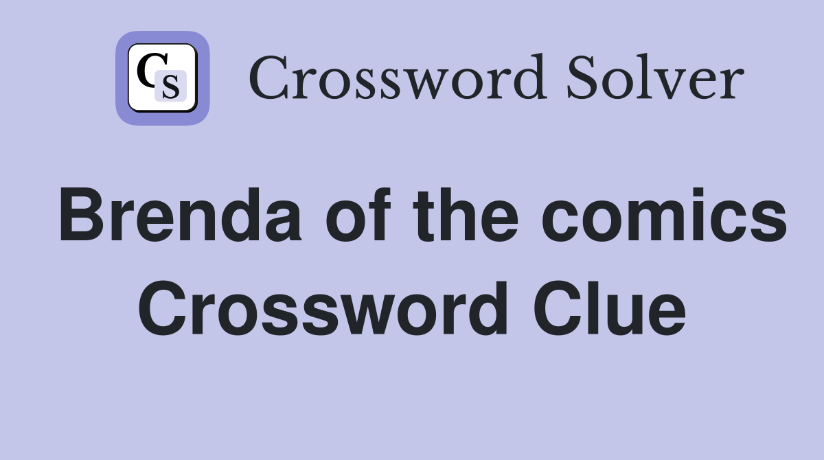 Brenda of the comics Crossword Clue