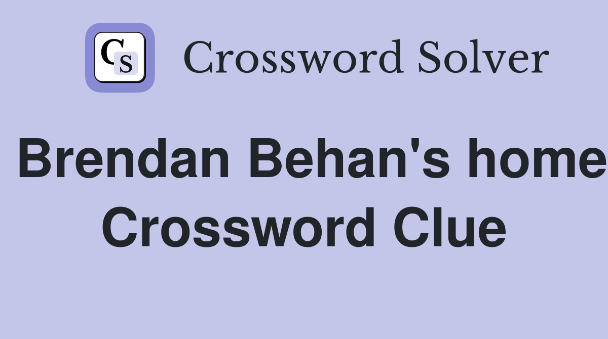 Brendan Behan's home Crossword Clue
