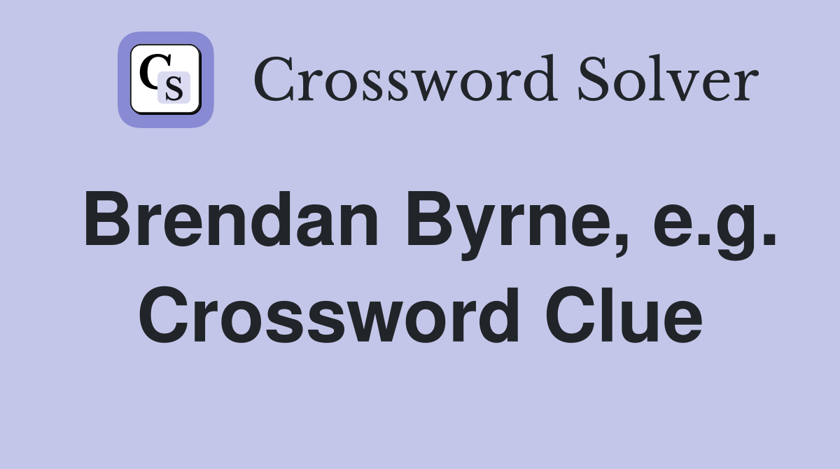 Brendan Byrne, e.g. Crossword Clue