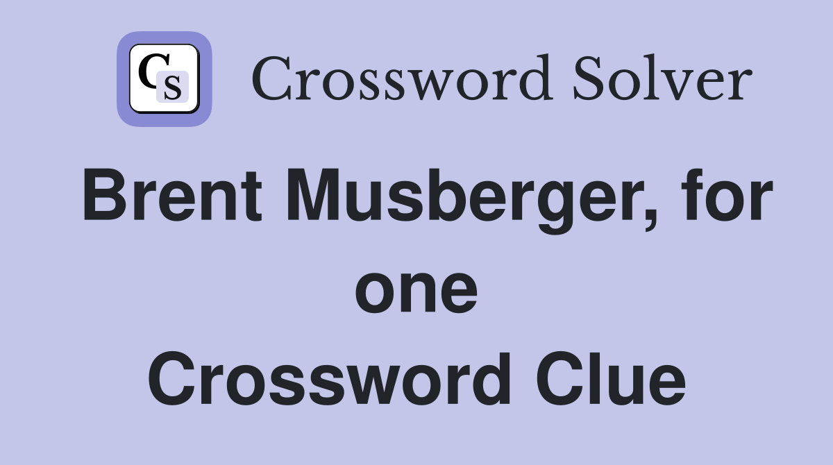 Brent Musberger, for one Crossword Clue
