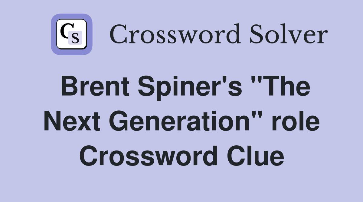 Brent Spiner's "The Next Generation" role Crossword Clue