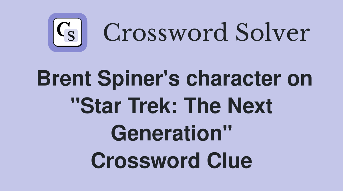 Brent Spiner's character on "Star Trek: The Next Generation" Crossword Clue