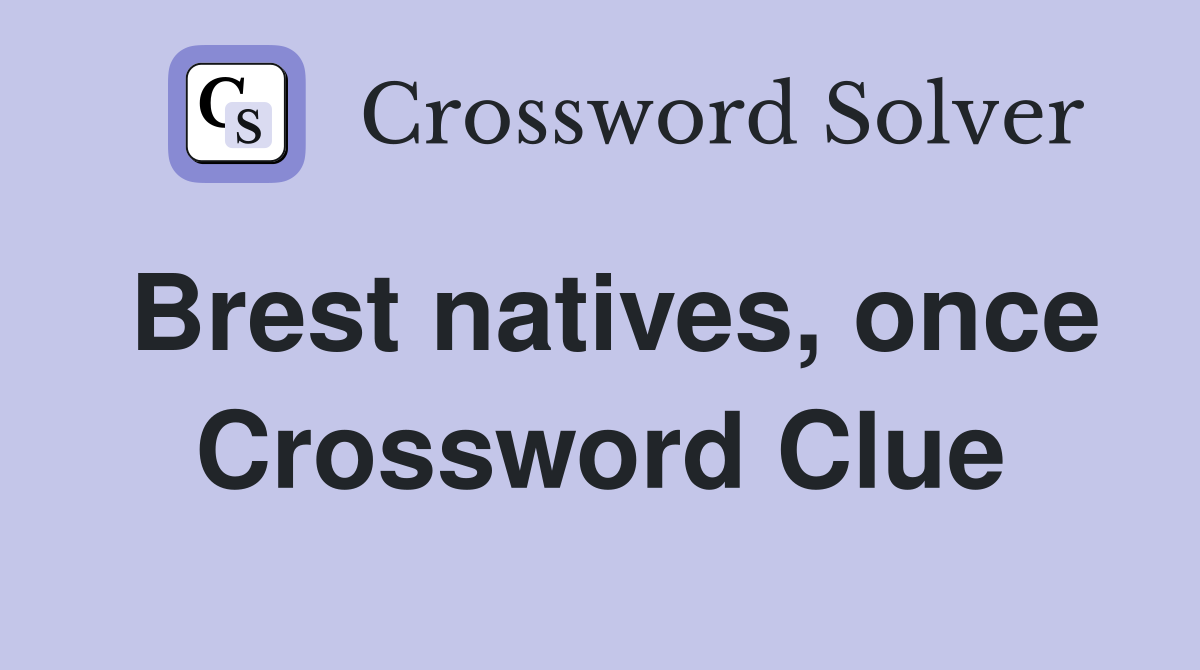 Brest natives, once Crossword Clue