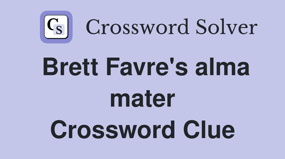 Brett Favre's alma mater Crossword Clue