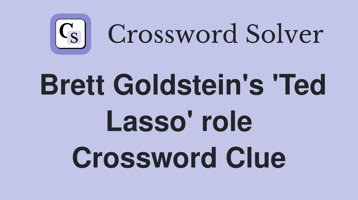Brett Goldstein's 'Ted Lasso' role Crossword Clue
