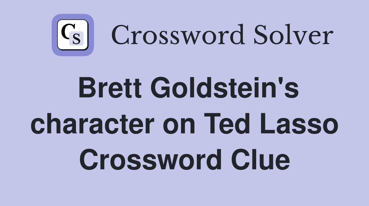 Brett Goldstein's character on Ted Lasso Crossword Clue
