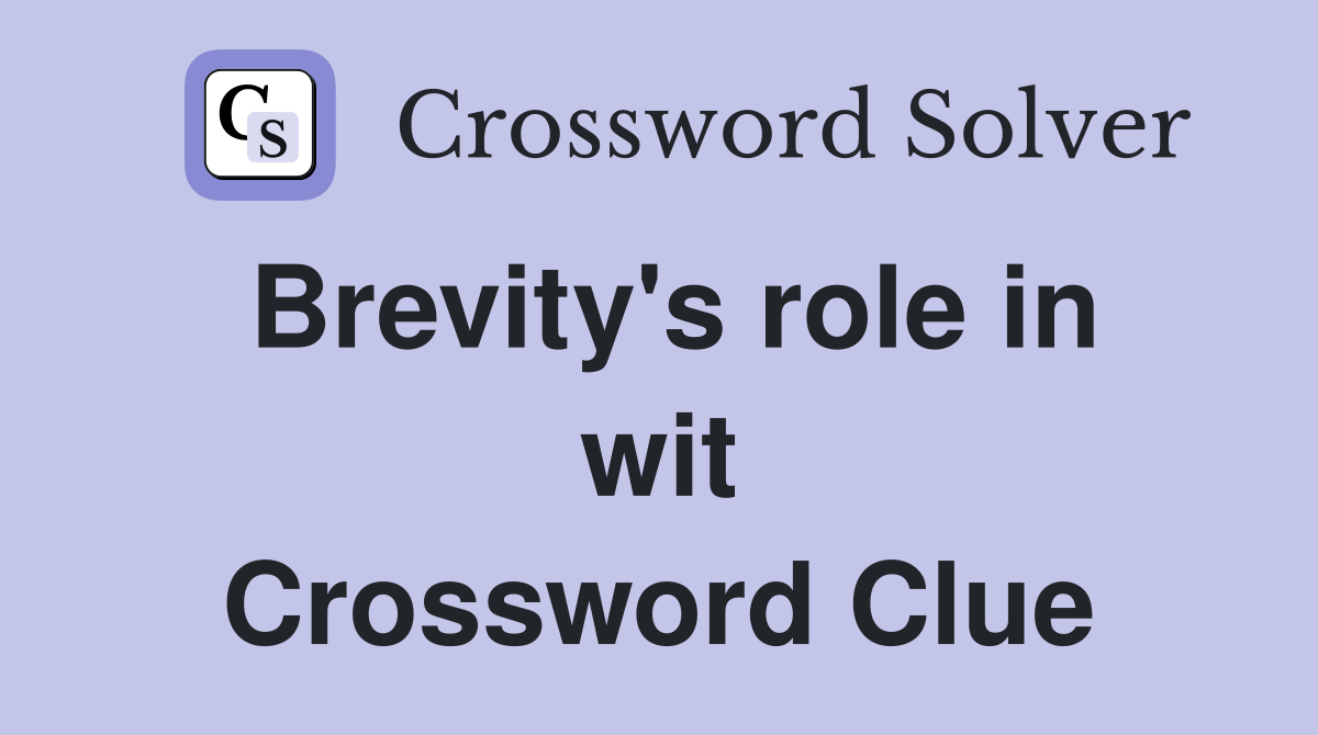 Brevity's role in wit Crossword Clue