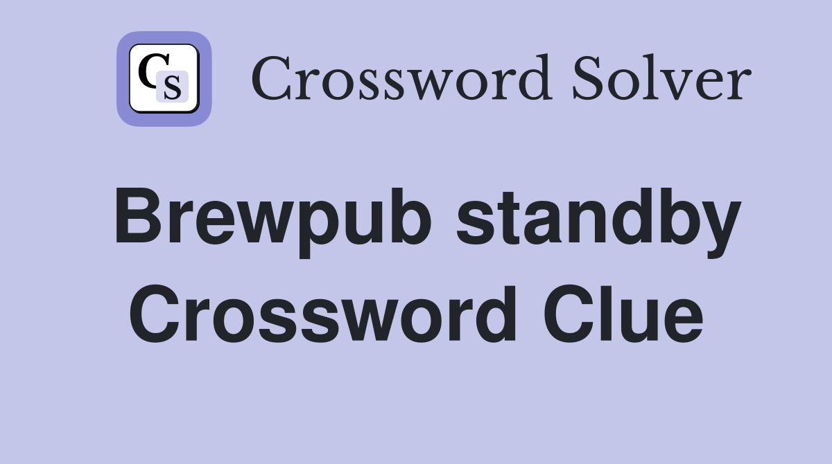 Brewpub standby Crossword Clue