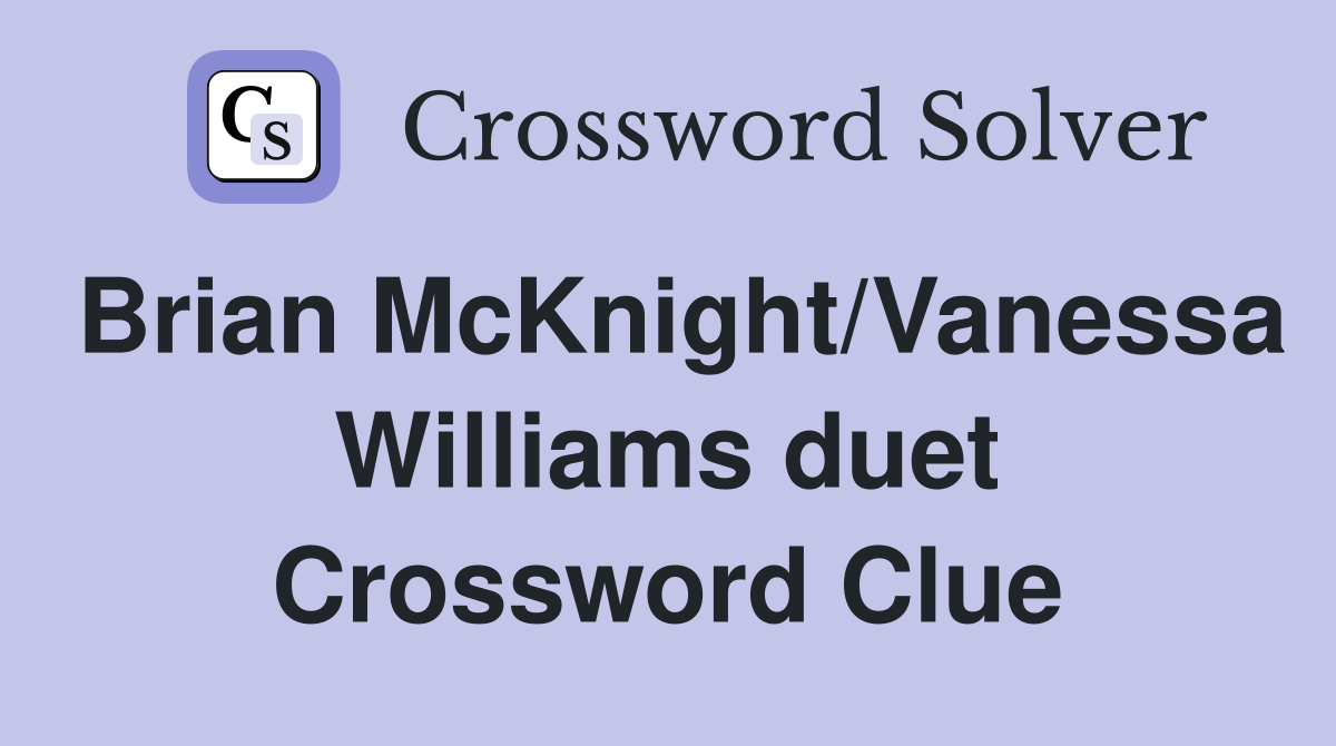 Brian McKnight/Vanessa Williams duet Crossword Clue