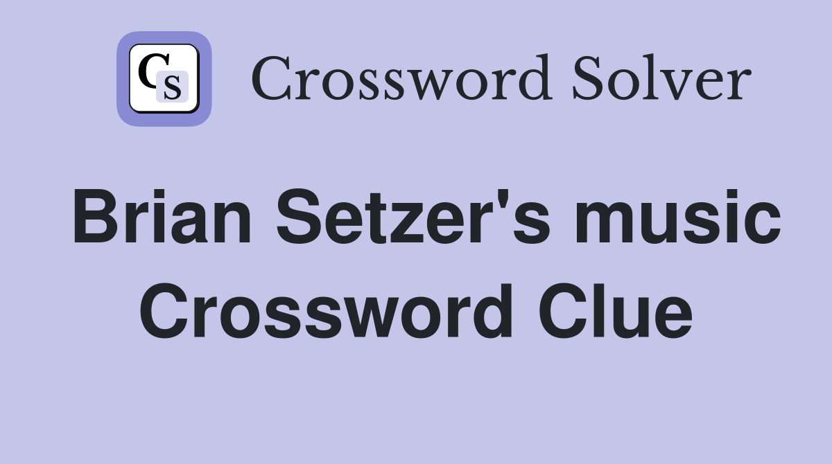 Brian Setzer's music Crossword Clue