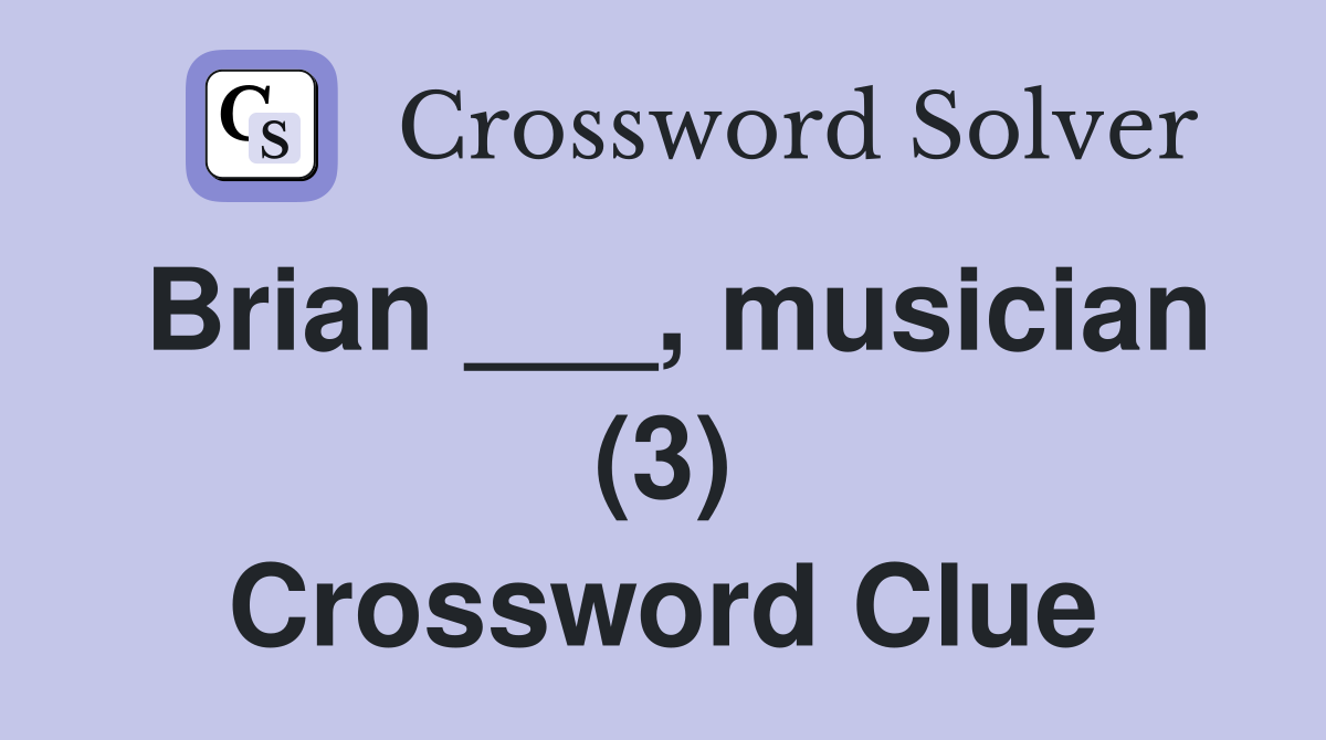 Brian ___, musician (3) Crossword Clue