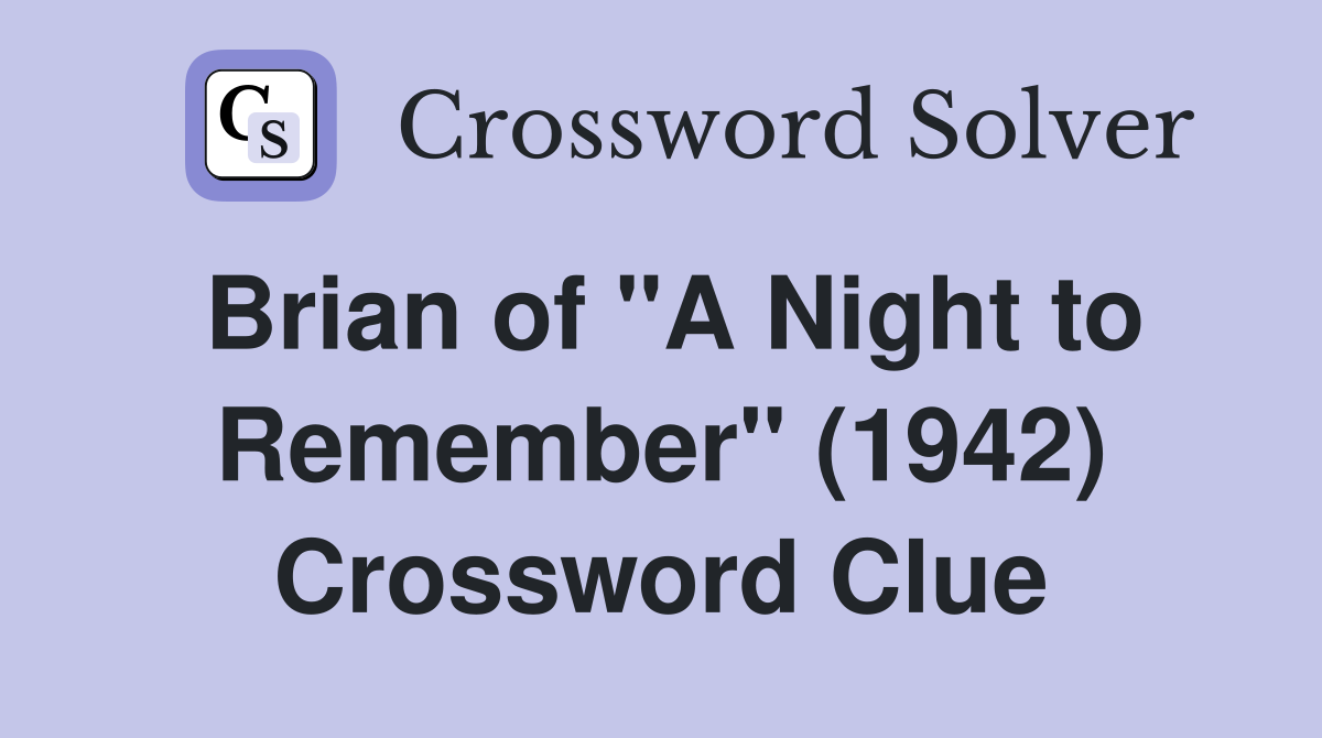 Brian of "A Night to Remember" (1942) Crossword Clue
