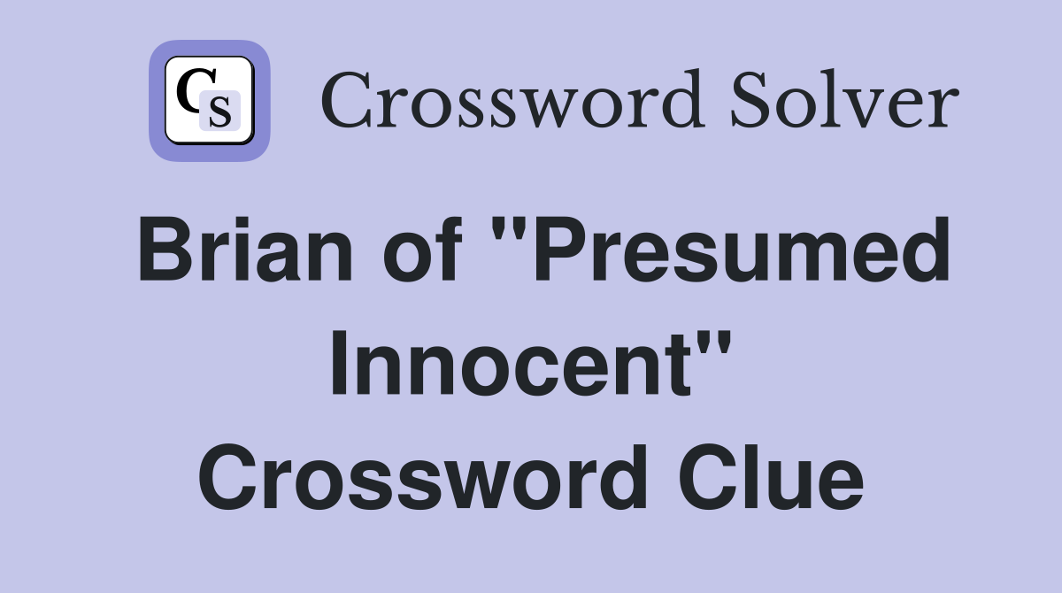 Brian of "Presumed Innocent" Crossword Clue