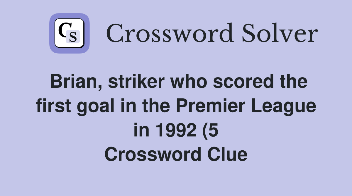 Brian striker who scored the first goal in the Premier League in 1992 Brian striker who scored the first goal in the Premier League in 1992