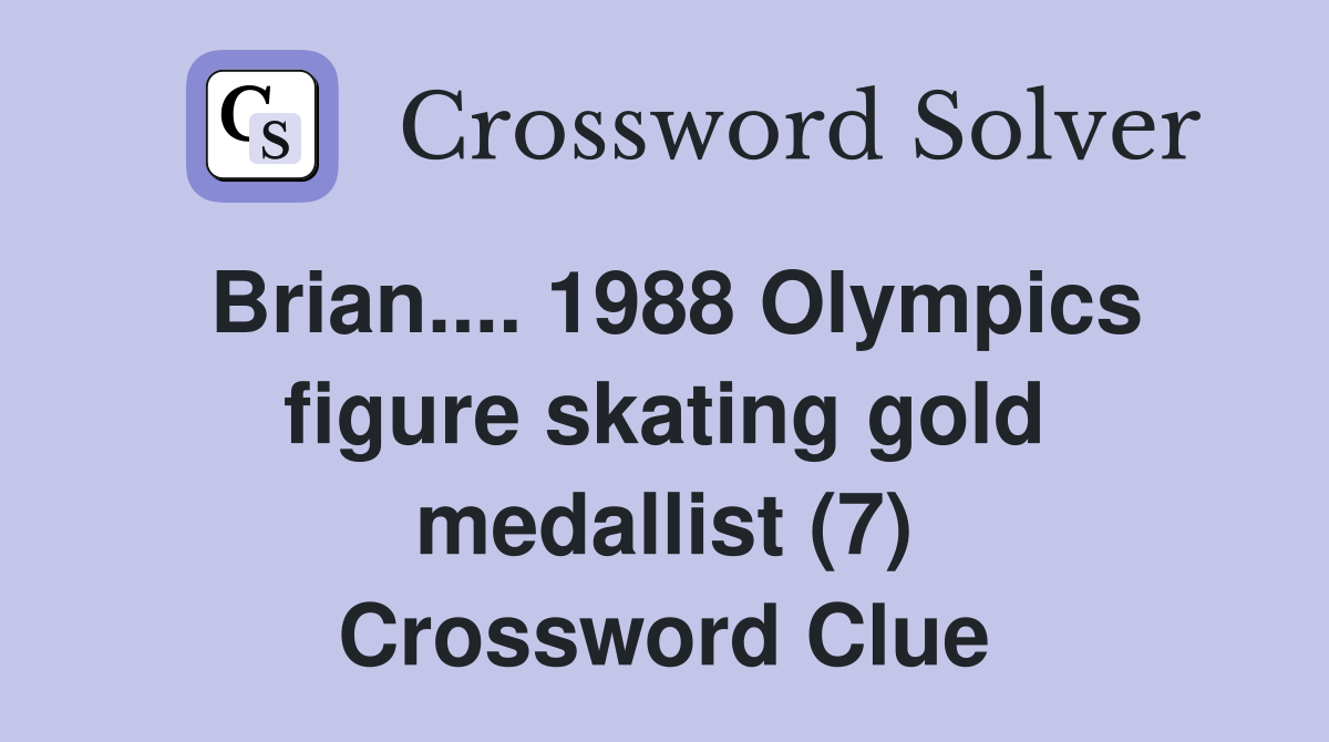 Brian.... 1988 Olympics figure skating gold medallist (7) Crossword Clue