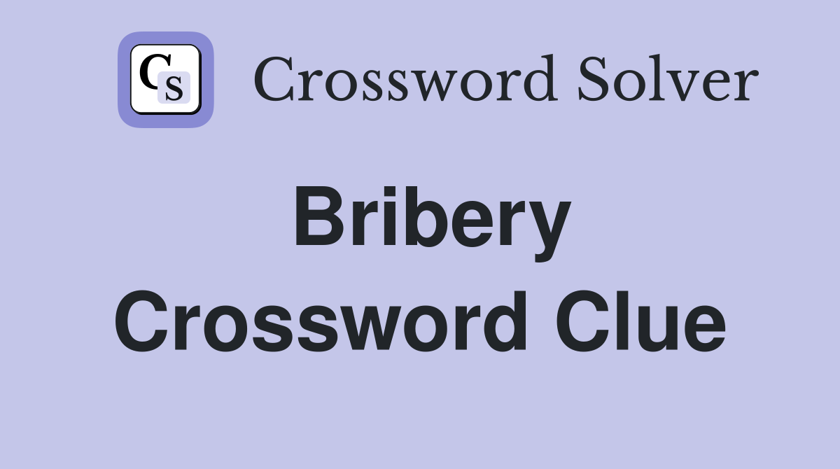 Bribery Crossword Clue