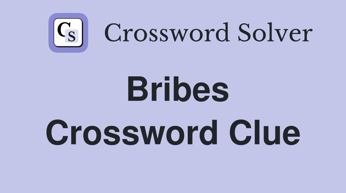 Bribes Crossword Clue Answers Crossword Solver