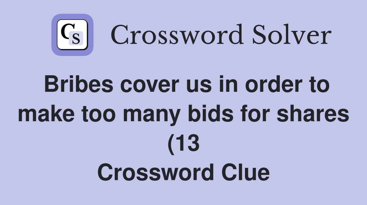 Bribes cover us in order to make too many bids for shares (13 Bribes cover us in order to make too many bids for shares (13