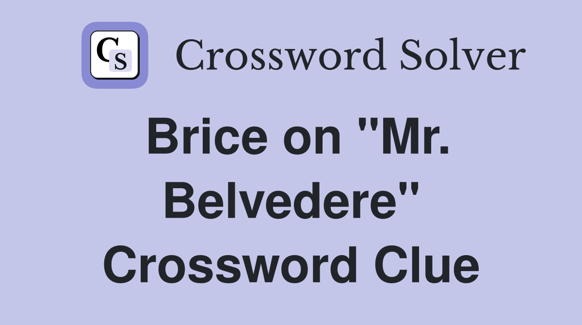 Brice on "Mr. Belvedere" Crossword Clue