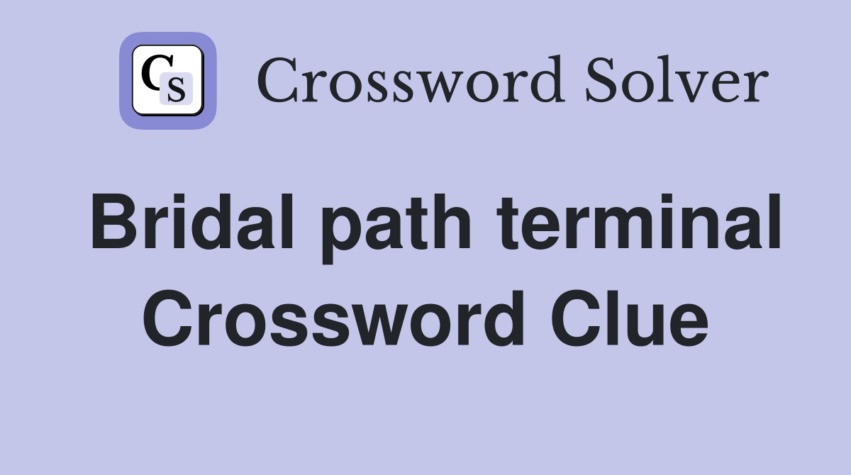 Bridal path terminal Crossword Clue