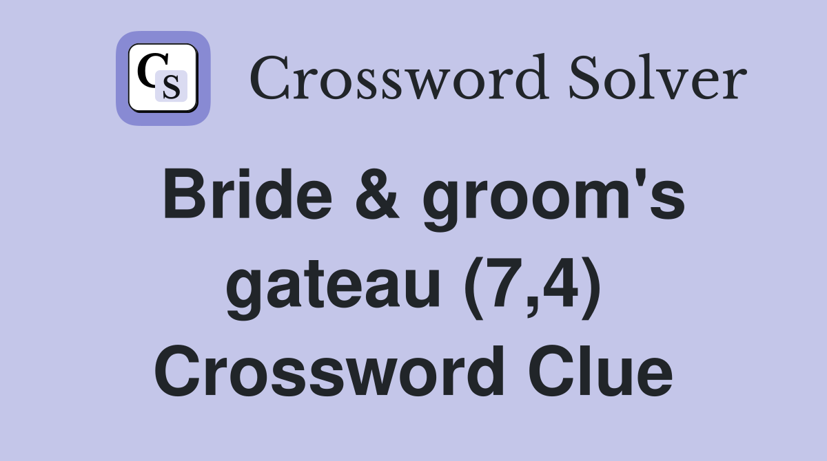 Bride & groom's gateau (7,4) Crossword Clue