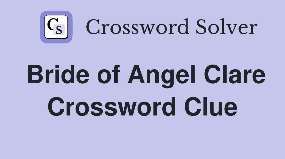 Bride of Angel Clare Crossword Clue