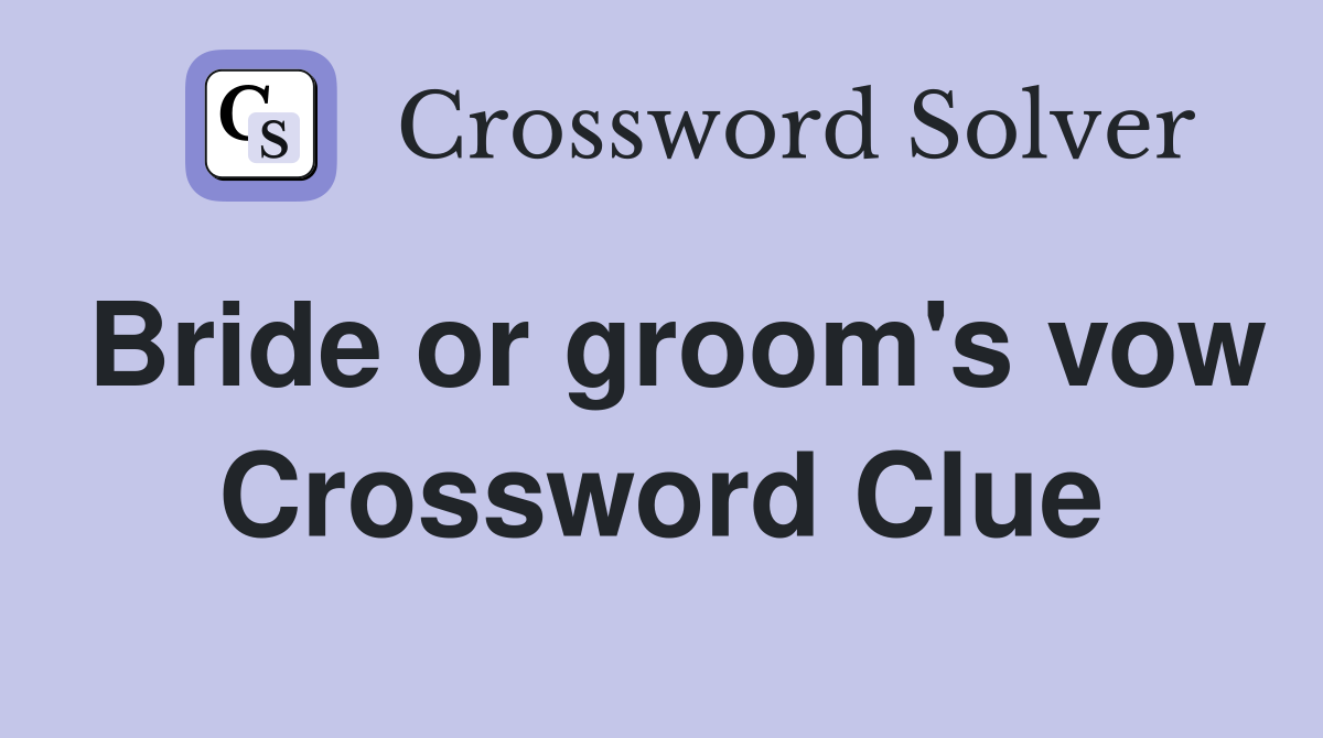 Bride or groom's vow Crossword Clue