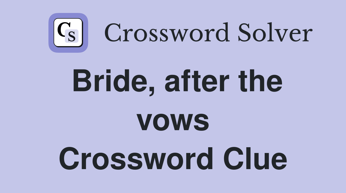 Bride, after the vows Crossword Clue