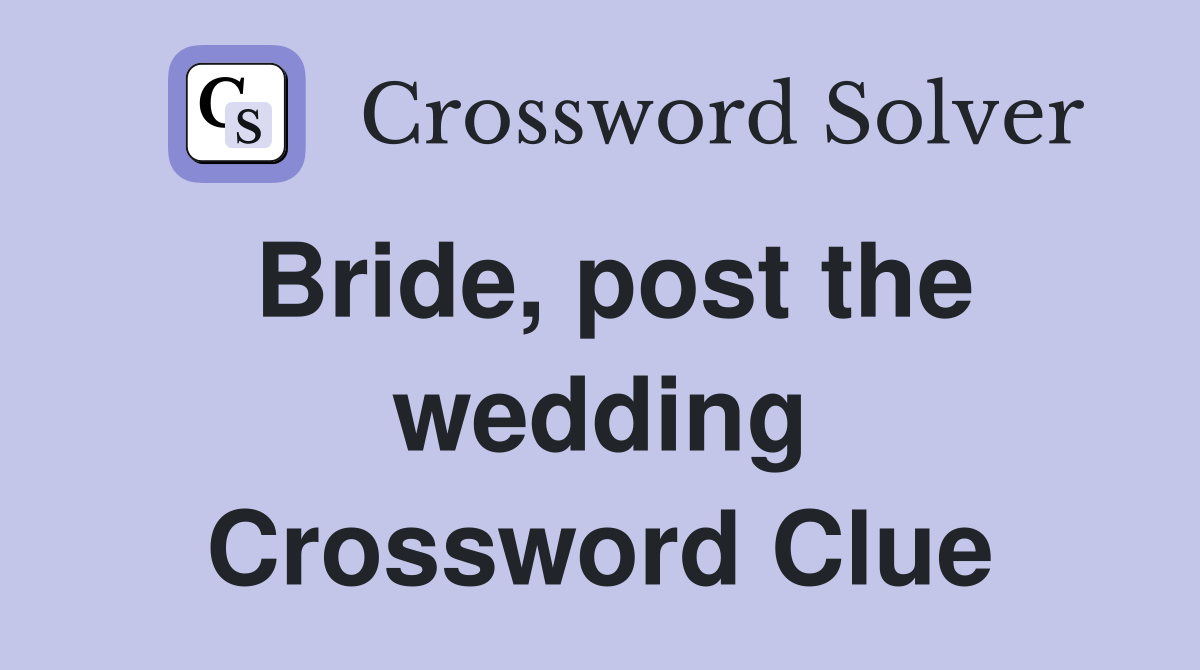 Bride, post the wedding Crossword Clue