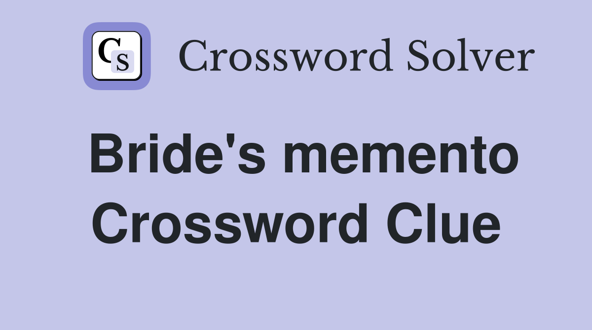 Bride's memento Crossword Clue